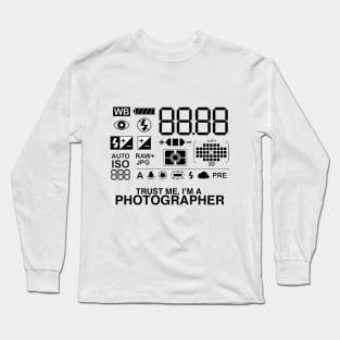 Trust me i'm a Photographer Long Sleeve T-Shirt